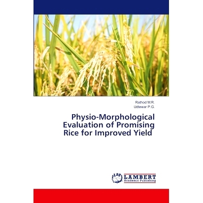 预订 Physio-Morphological Evaluation of Promising Rice for Improved Yield 水稻增产潜力的生理形态评价: 9786208169978