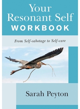 预订 Your Resonant Self Workbook: From Self-sabotage to Self-care 你的共鸣自我练习册：从自我破坏到自我护理: 978039371464