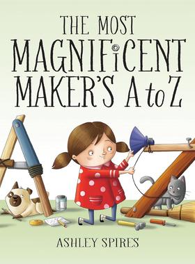 了不起的杰作3 了不起的字母 Ashley Spires 英文原版 儿童成长类绘本 The Most Magnificent Maker's A to Z
