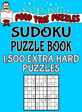 [预订]Poop Time Puzzles Sudoku Puzzle Book, 1,500 Extra Hard Puzzles: Work Them Out With a Pencil, You’l 9781542526593