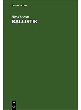 预订 Ballistik: Die mechanischen und thermischen Grundlagen der Lehre vom Schuß: 9783486774894