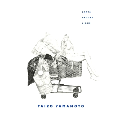 预订 Taizo Yamamoto: Carts, Hedges, Lions: Carts, Hedges, Lions 山本泰藏：手推车、树篱、狮子: 9781773272429