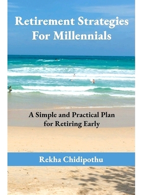 预订 Retirement Strategies For Millennials: A Simple and Practical Plan for Retiring Early: 9780578945842