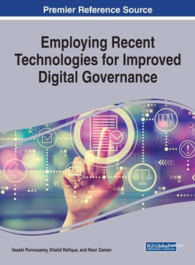 【预订】Employing Recent Technologies for Improved Digital Governance