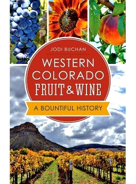 预订 Western Colorado Fruit & Wine: A Bountiful History: 9781540212344
