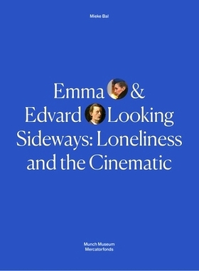 预订 Emma and Edvard Looking Sideways: Loneliness and the Cinematic 爱玛与爱德华侧影：孤独与电影: 9780300229110