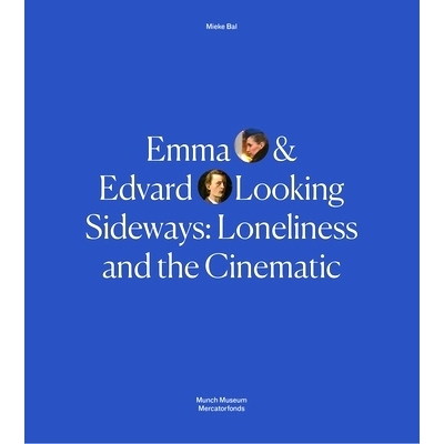 预订 Emma and Edvard Looking Sideways: Loneliness and the Cinematic 爱玛与爱德华侧影：孤独与电影: 9780300229110
