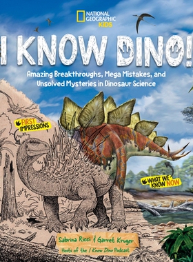 预订 I Know Dino!: Amazing Breakthroughs, Mega Mistakes, and Unsolved Mysteries in Dinosaur Science 我了解恐龙！：恐龙科