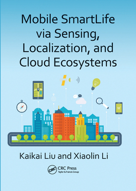 【预订】Mobile SmartLife via Sensing, Localization, and Cloud Ecosystems