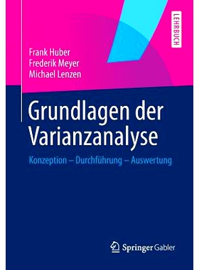 预订 Grundlagen der Varianzanalyse: Konzeption - Durchführung - Auswertung: 9783658056650
