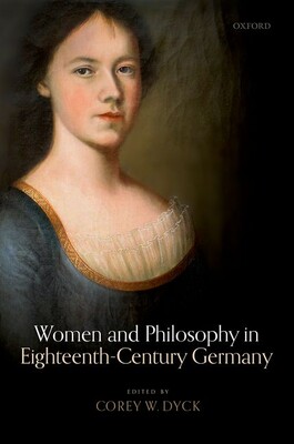 【预订】Women and Philosophy in Eighteenth-Century Germany