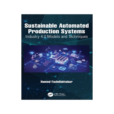 预订 Sustainable Automated Production Systems: Industry 4.0 Models and Techniques