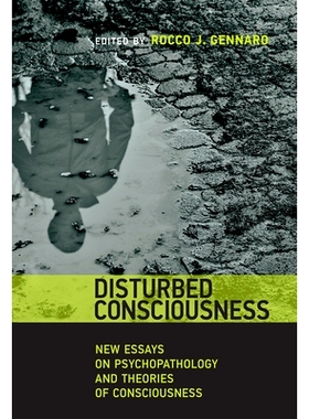 预订 Disturbed Consciousness: New Essays on Psychopathology and Theories of Consciousness 意识紊乱：精神病理学和意识理论