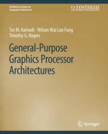 [预订]General-Purpose Graphics Processor Architectures 9783031006319