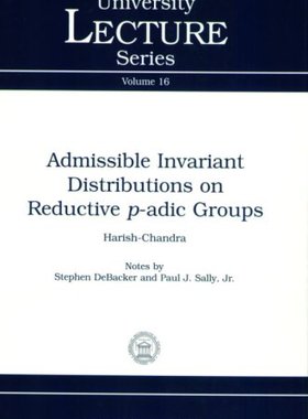 【预售】Admissible Invariant Distributions on Reductive \(p\)-adic Groups