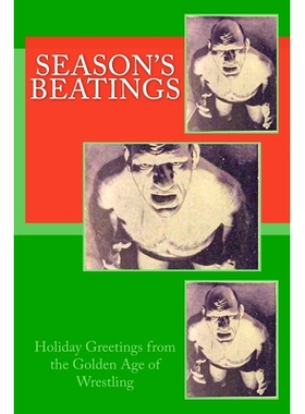 预订 Season’s Beatings: Holiday Wishes from the Golden Age of Wrestling: 9781979903257