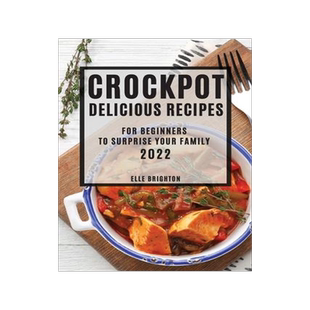 [预订]Crockpot Delicious Recipes 2022: For Beginners to Surprise Your Family 9781804505373