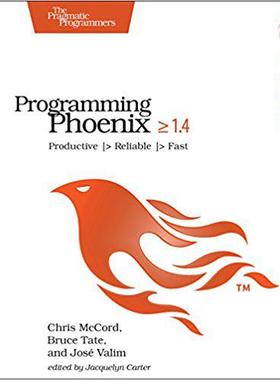 【预售】Programming Phoenix >= 1.4: Productive > Reliable > Fast