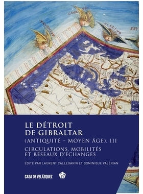 预订 Le détroit de Gibraltar (Antiquité-Moyen Age). Vol. 3. Circulations, mobilités et réseaux d’échanges: 9788490