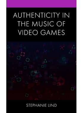 预订 Authenticity in the Music of Video Games 电子游戏音乐中的真实性: 9781793627124