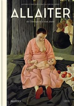 [预订]Allaiter de l’Antiquite a Nos Jours: Histoire Et Pratiques d’Une Culture En Europe 9782503596525