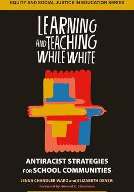 [预订]Learning and Teaching While White: Antiracist Strategies for School Communities 9781032597119
