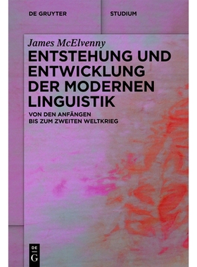 预订 Entstehung und Entwicklung der modernen Linguistik: Von den Anfängen bis zum Zweiten Weltkrieg 现代语言学的起源与