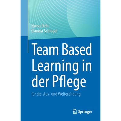 预订 Team Based Learning in Der Pflege: Für Die Aus- Und Weiterbildung 9783662718780