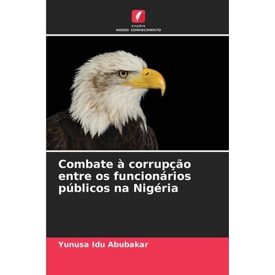 预订 Combate à corrupção entre os funcionários públicos na Nigéria: 9786209306730