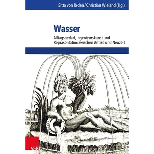 预订 Alltagsbedarf Wasser Repräsentation Ingenieurskunst zwischen und Neuzeit 日常需求 水：古代与现代之间 Antike