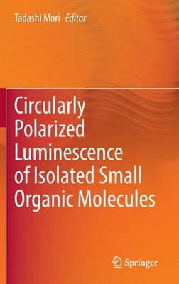 【预订】Circularly Polarized Luminescence of Isolated Small Organic Molecules