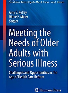 【预订】Meeting the Needs of Older Adults with Serious Illness