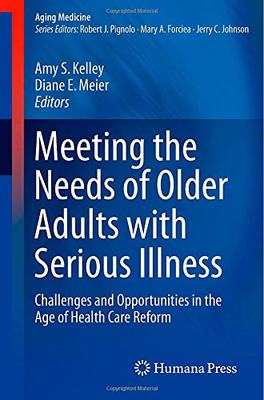 【预订】Meeting the Needs of Older Adults with Serious Illness