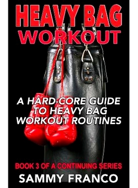 预订 Heavy Bag Workout: A Hard-Core Guide to Heavy Bag Workout Routines: 9781941845172