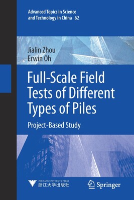 [预订]Full-Scale Field Tests of Different Types of Piles: Project-Based Study