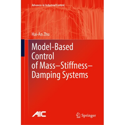 预订 Model-Based Control of Mass–Stiffness–Damping Systems 基于模型的质量-刚度-阻尼系统控制: 9783031975912