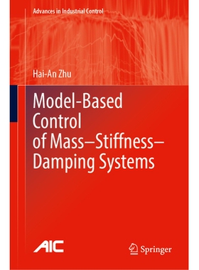 预订 Model-Based Control of Mass–Stiffness–Damping Systems 基于模型的质量-刚度-阻尼系统控制: 9783031975912