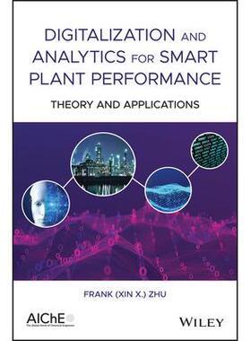 Digitalization and Analytics for Smart Plant Performance: Theory and Applications智能工厂绩效的数字化与分析：理论与应用