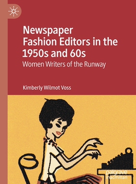 【预订】Newspaper Fashion Editors in the 1950s and 60s: Women Writers of the 9783030736262