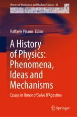 [预订]A History of Physics: Phenomena, Ideas and Mechanisms: Essays in Honor of Salvo d’Agostino 9783031261732