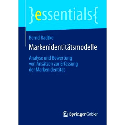 预订 Markenidentitätsmodelle: Analyse und Bewertung von Ansätzen zur Erfassung der Markenidentität: 9783658045852