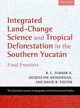 【预订】Integrated Land-Change Science and Tropical Deforestation in the Southern Yucatan