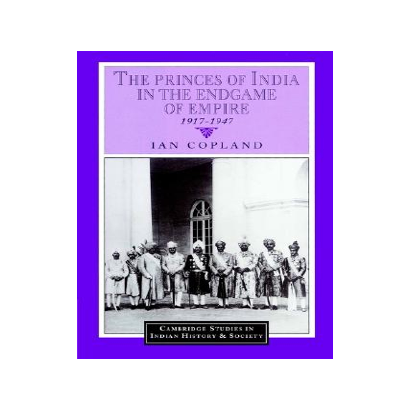 【预售】The Princes of India in the Endgame of Empire, 1917
