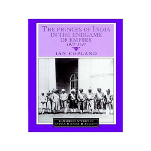 【预售】The Princes of India in the Endgame of Empire, 1917