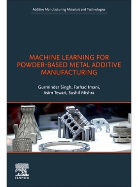 预订 Machine Learning for Powder-Based Metal Additive Manufacturing: 9780443221453