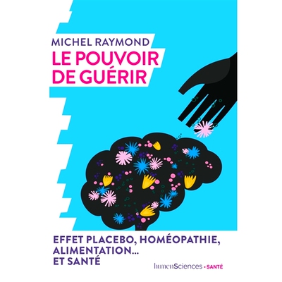 预订 Le pouvoir de guérir : effet placebo, homéopathie, alimentation... et santé 治愈的力量：安慰剂效应、顺势疗法、饮