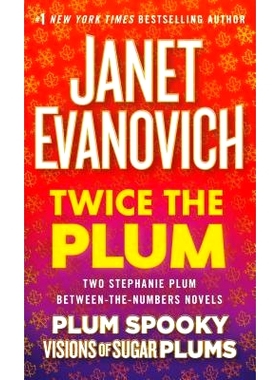 预订 Twice the Plum: Two Stephanie Plum Between the Numbers Novels (Plum Spooky, Visions of Sugar Plums): 9781250165107