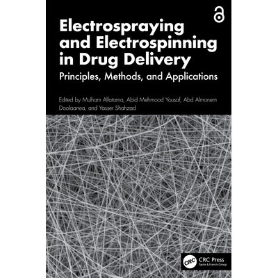 预订 Electrospraying and Electrospinning in Drug Delivery Principles, Methods, and Applications *输送中的电喷雾与静电纺