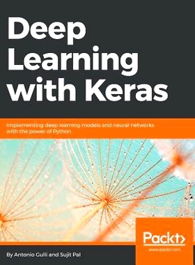 预订 Deep Learning with Keras: Implementing deep learning models and neural networks with the power of Python 使用 Keras