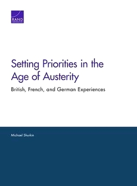 预订 Setting Priorities in the Age of Austerity: British, French, and German Experiences 紧缩时代的优先设置：英法德经验: